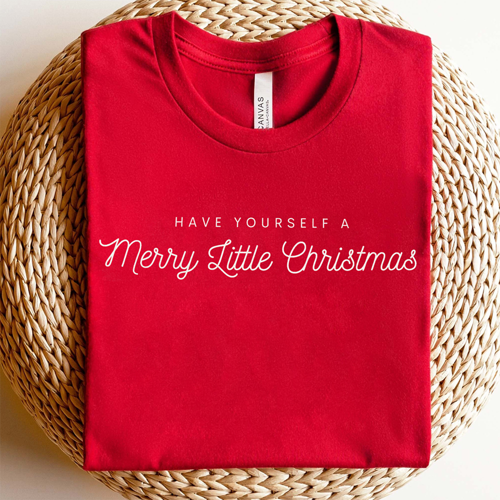 Have Yourself A Merry Little Christmas Graphic Tee