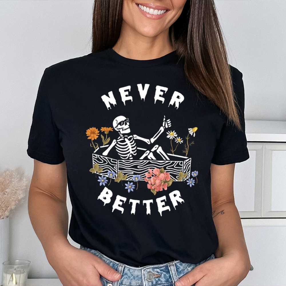 Never Better Floral Skeleton Spooky Halloween Graphic Tee