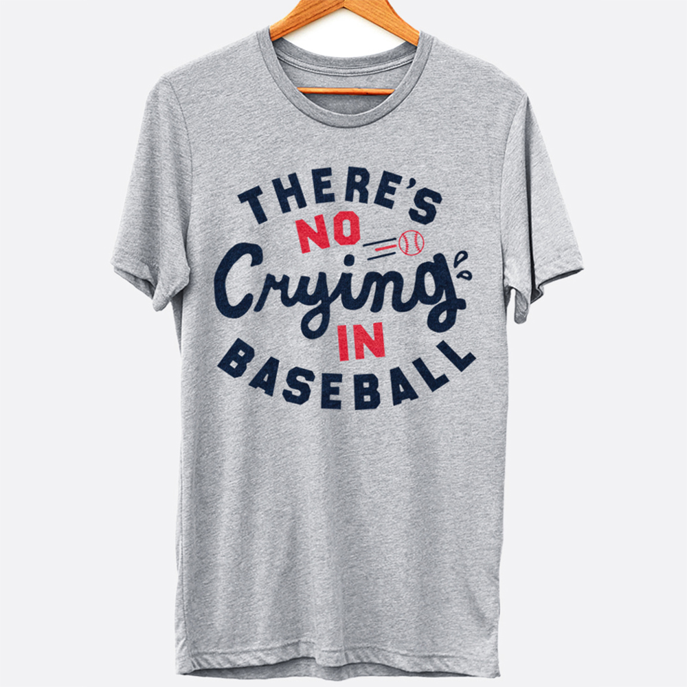 There's No Crying In Baseball Movie Graphic Tee