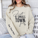  Just A Small Town Girl Custom Graphic Sweatshirt