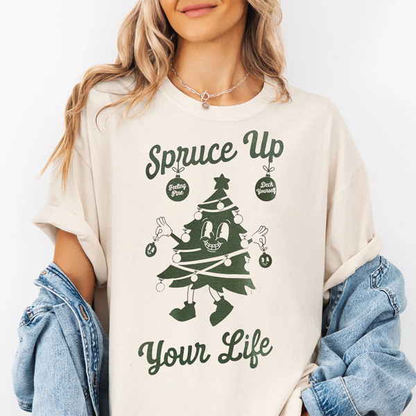 Spruce Up Your Life Adorable Christmas Graphic Tee