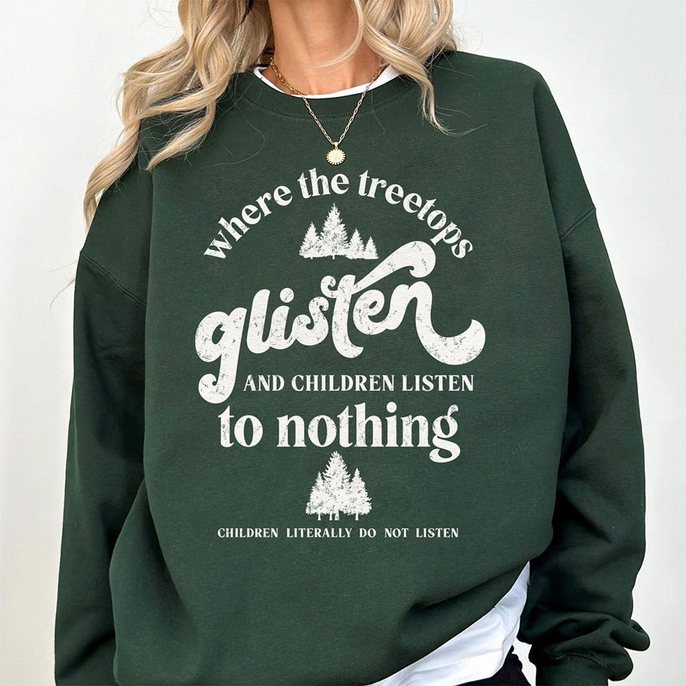 Where The Tree Tops Glisten Funny Christmas Graphic Sweatshirt