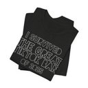  Funny Unisex Tee - "I Survived..."