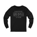  Funny Unisex Long Sleeve Tee - "I Survived..."