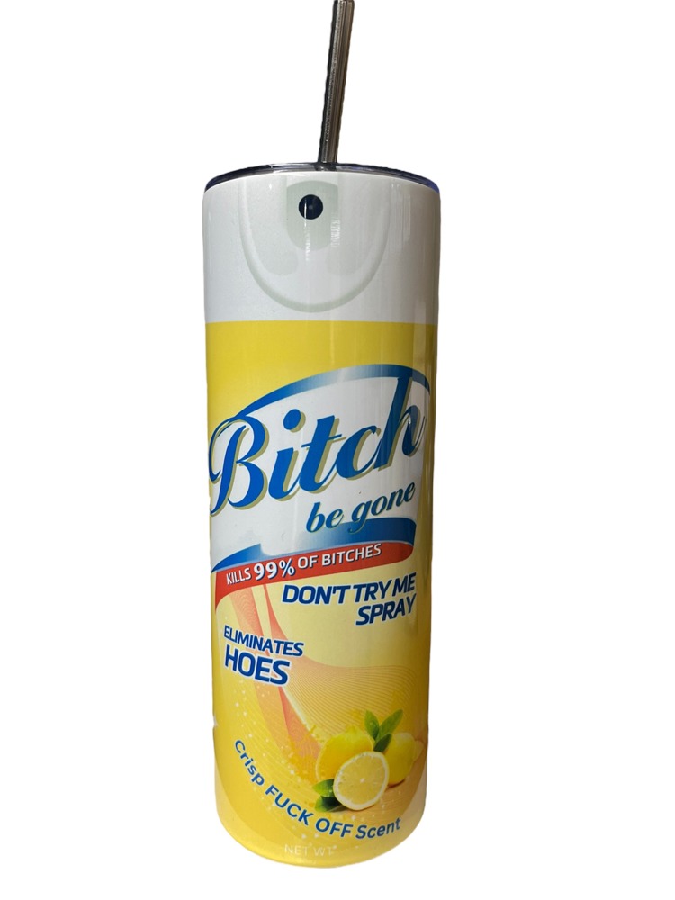 Funny bitch be gone Lysol tumbler 20oz skinny 