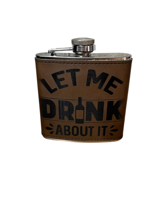 Let me drink about it leather flask 6oz 