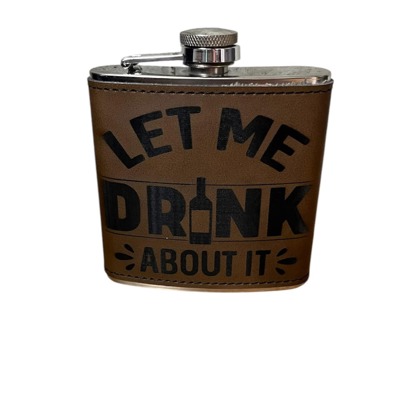 Let me drink about it leather flask 6oz 