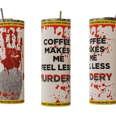 Coffee makes me feel less murdery tumbler 20oz stainless steel true crime tumblers