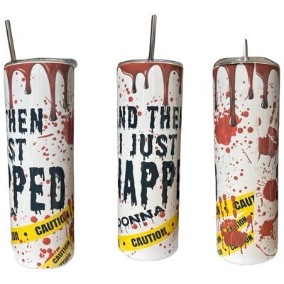 True crime lover tumbler and then I just snapped / can be personalized 