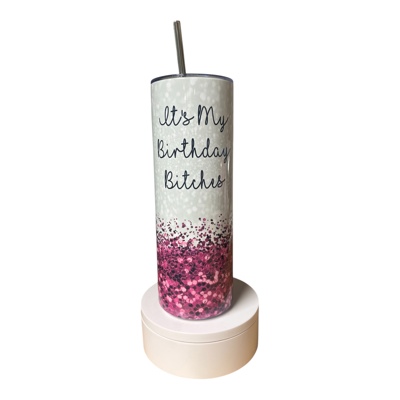 It’s my birthday bitches tumbler insulated custom orders welcome pink glitter and other colors 