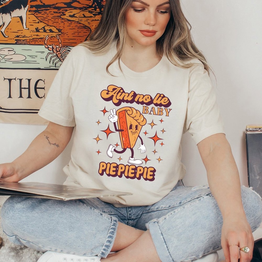 Aint No Lie Pie Pie Pie Bella Graphic Tee