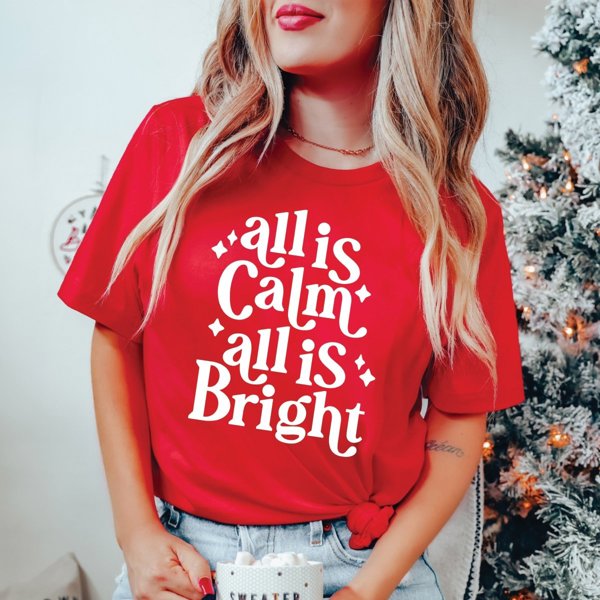 All is Calm All is Bright Bella Graphic Tee