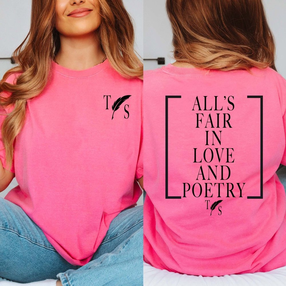 All's Fair In Love And Poetry TS Comfort Color Tee With Front And Back Design