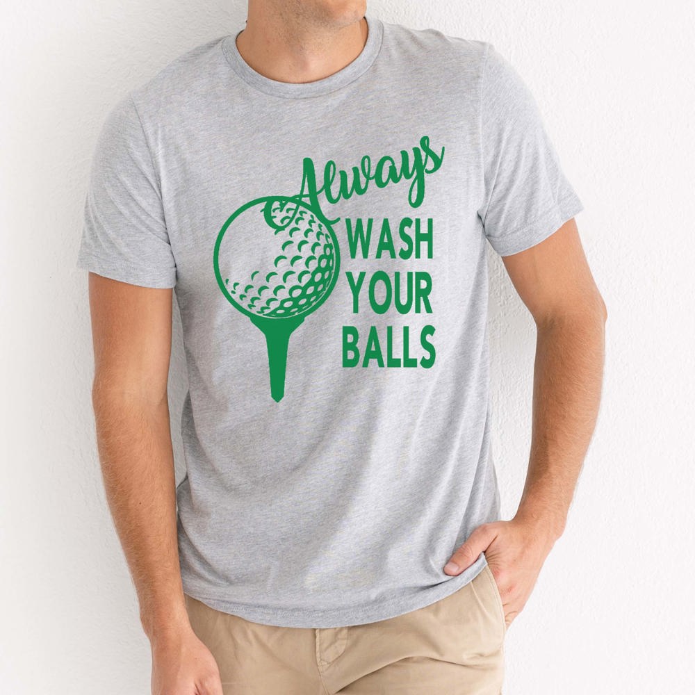 Always Wash Your Balls Golf Graphic Tee