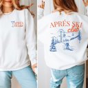  Apres Ski Club Front And Back Graphic Sweatshirt