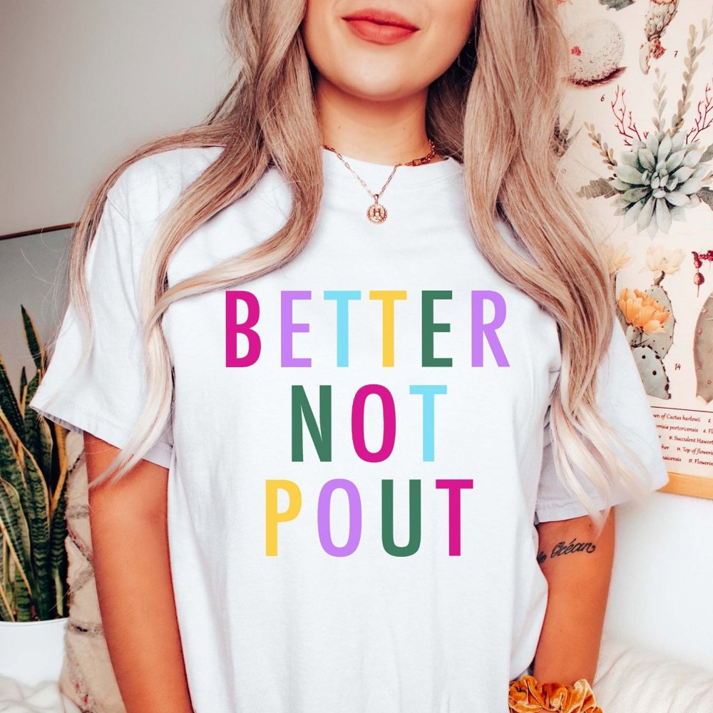 Better Not Pout Comfort Colors Graphic Tee