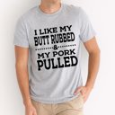 Large Athletic Grey I Like my Butt Rubbed and My Pork Pulled Smoking Graphic Tee