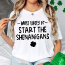  Most Likely To Start The Shenanigans Tee