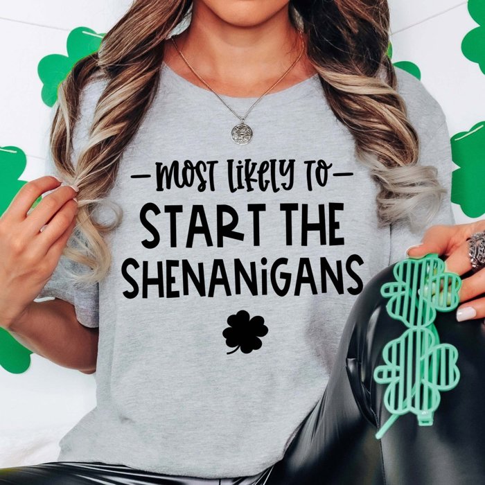 Most Likely To Start The Shenanigans Tee