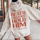  Death Could Not Hold Him Hoodie