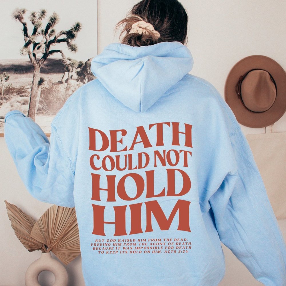 Death Could Not Hold Him Hoodie