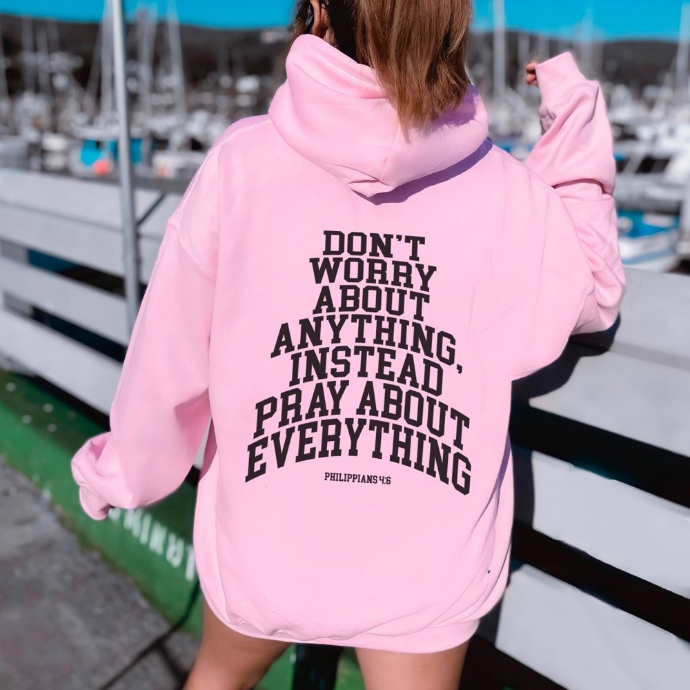 Don't Worry about Anything Pray Hoodie