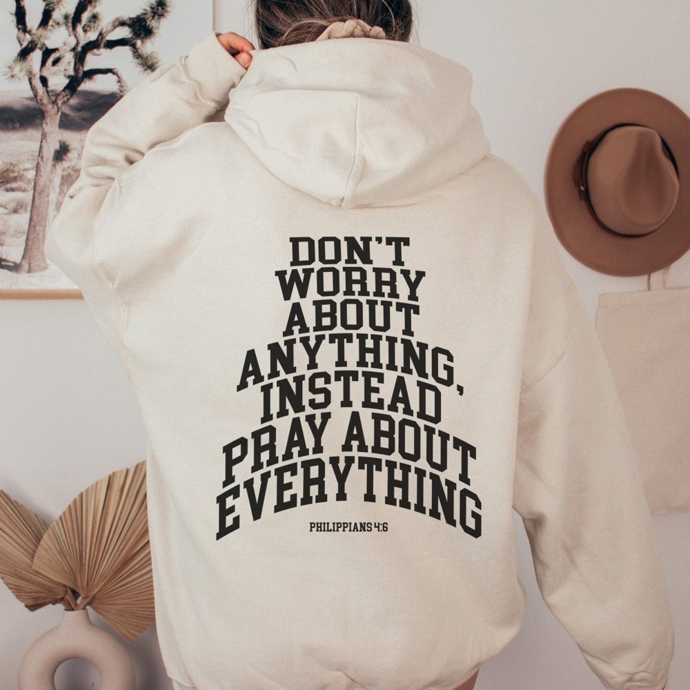 Don't Worry about Anything Pray Hoodie