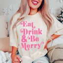  Eat Drink & Be Merry Comfort Colors Tee