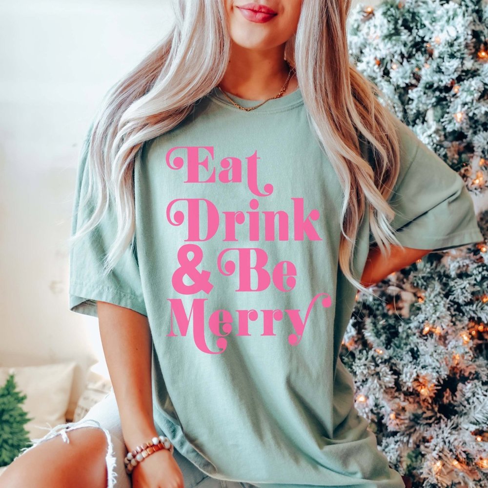 Eat Drink & Be Merry Comfort Colors Tee