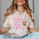  Half teacher Half Coffee Bella Graphic Tee