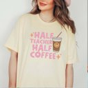 2X Heather French Vanilla Half teacher Half Coffee Bella Graphic Tee