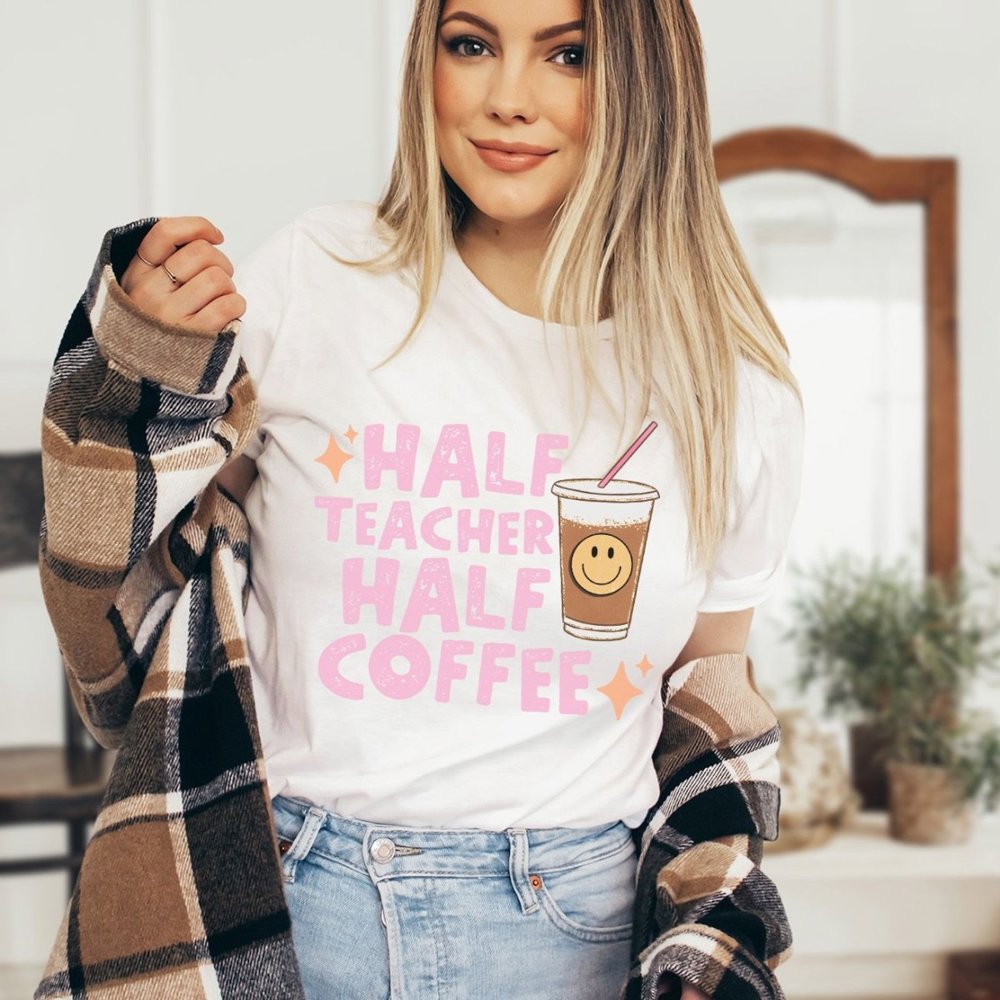 Half teacher Half Coffee Bella Graphic Tee