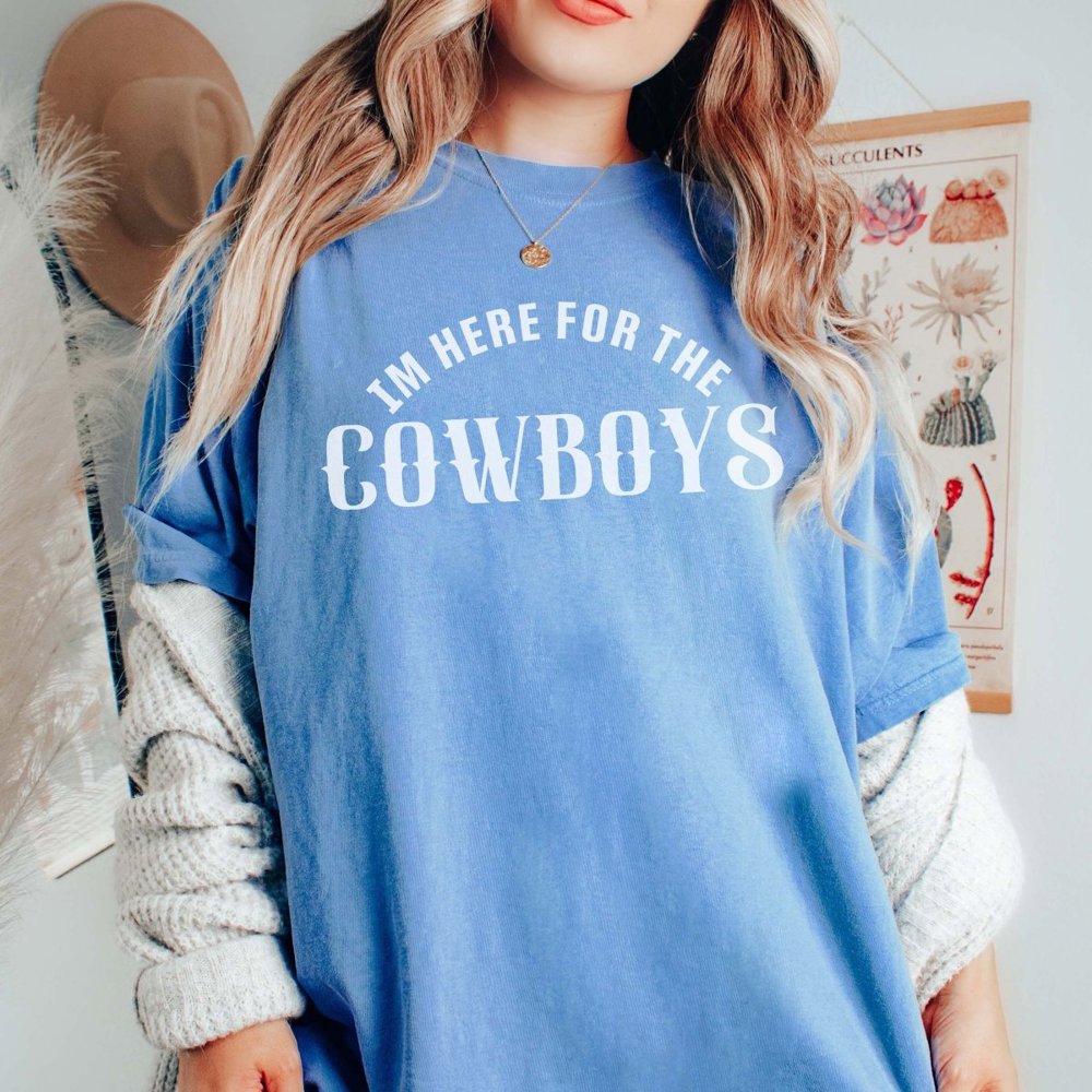 Here for the Cowboys Comfort Colors Tee