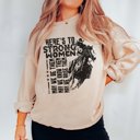  Here's To Strong Women Sweatshirt