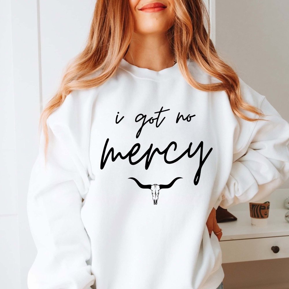 I Got No Mercy Sweatshirt