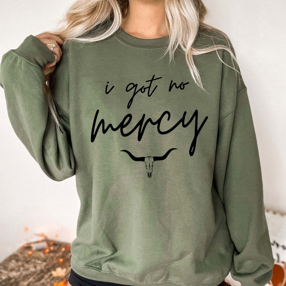 I Got No Mercy Sweatshirt