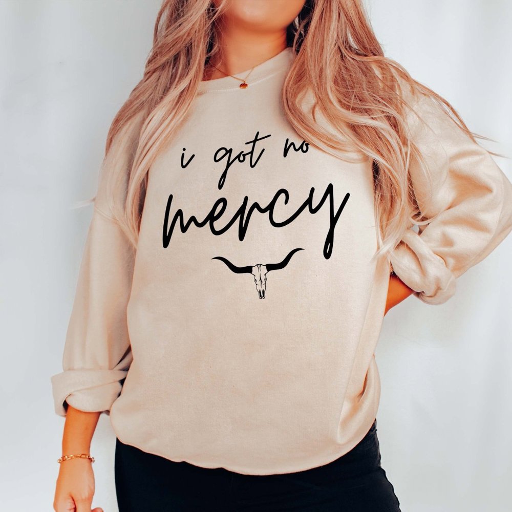 I Got No Mercy Sweatshirt