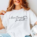  I Love Tacos So Much Comfort Color Graphic Tee