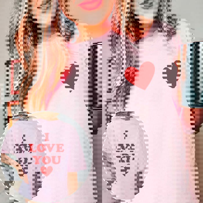 I Love You Graphic Comfort Color Tee Front & Back Design