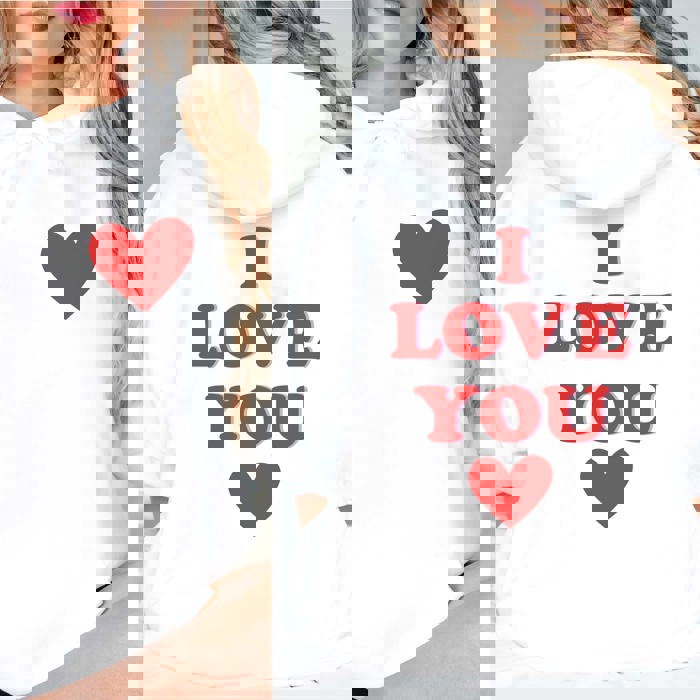 I Love You Graphic Hoodie Front & Back Design
