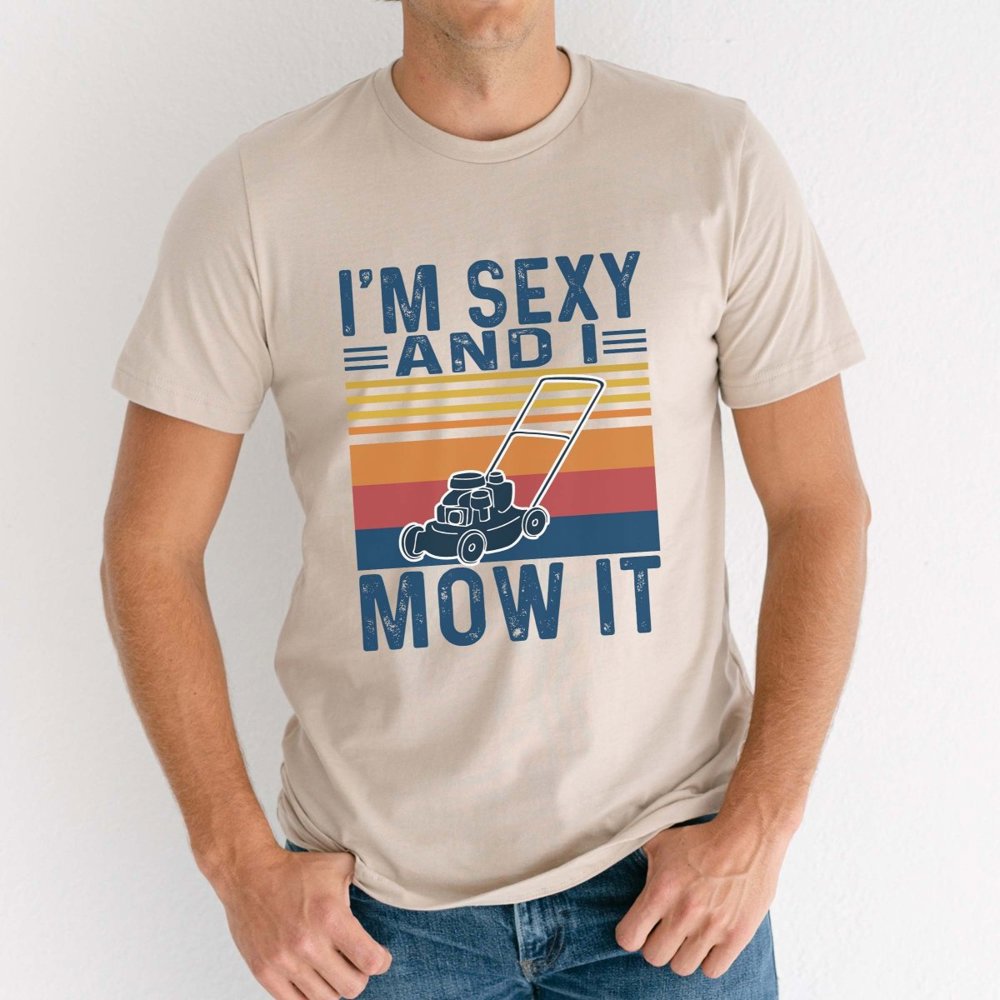 I'm Sexy and I Mow It Graphic Tee