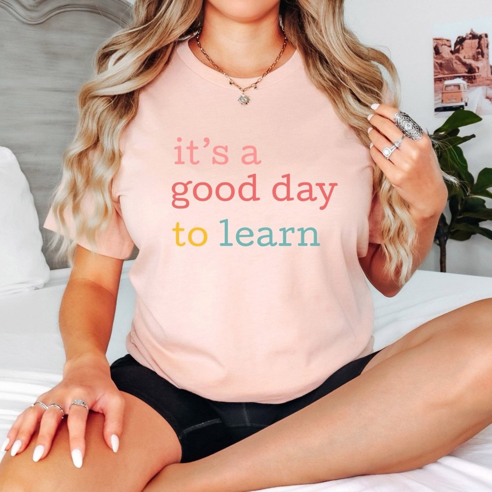 It's a Good Day to Learn Bella Graphic Tee