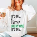  It's Me I'm The Lucky One Sweatshirt