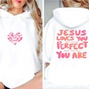 2X White Jesus Loves You Just The Way You Are Hoodie With Front & Back Designs