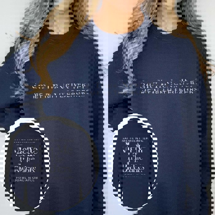 Meet Me In The Bleachers Graphic Sweatshirt With Front & Back Design