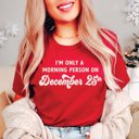  Morning Person On December 25th Bella Graphic Tee