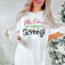  Mrs. Clause Married To Scrooge Comfort Colors Tee