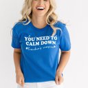 2X Heather Royal Need to Calm Down Teacher Version Bella Graphic Tee