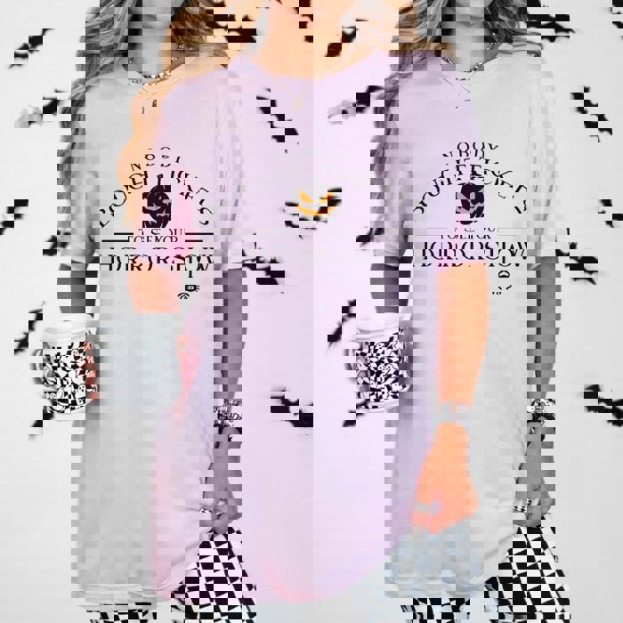 Nobody Bought Tickets To Your Horror Show Bella Graphic Tee