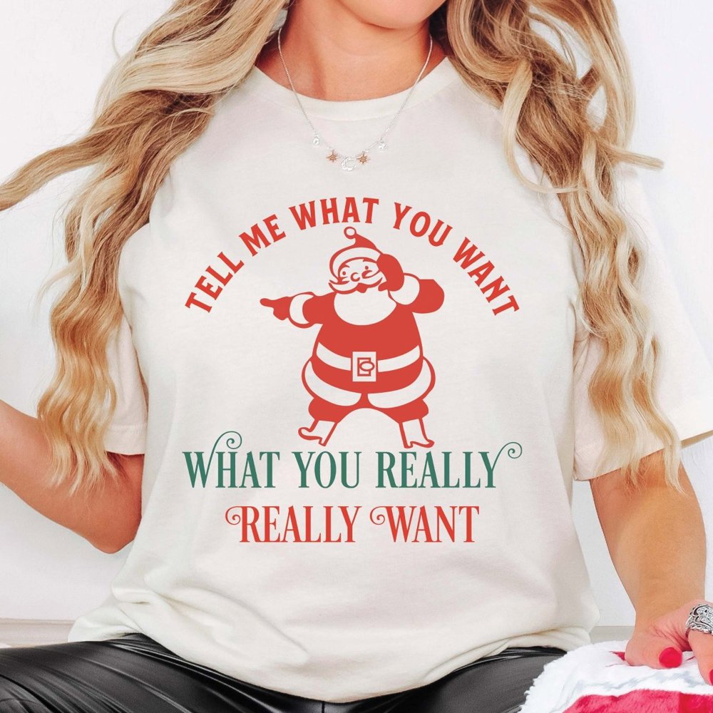 Tell Me What You Want Santa Bella Graphic Tee